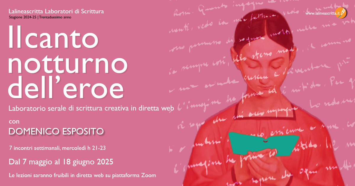 Il canto notturno dell’eroe -  Laboratorio serale di scrittura creativa in diretta web con Domenico Esposito